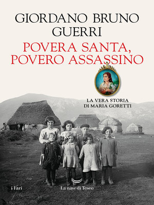 cover image of Povera santa, povero assassino. La vera storia di Maria Goretti